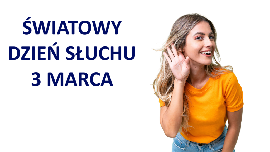 Światowy Dzień Słuchu 3 marca.