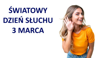 Światowy Dzień Słuchu 3 marca.